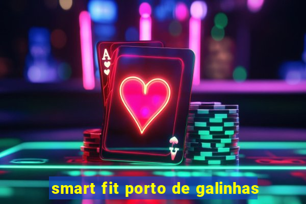 smart fit porto de galinhas